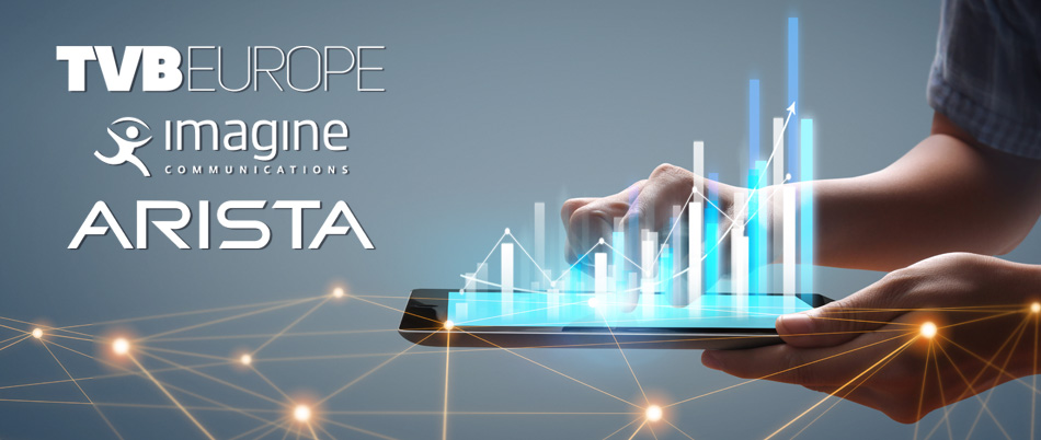 TVB Europe, Imagine Communications, Arista logos on an image with someone holding a tablet and virtual graphs coming out of it